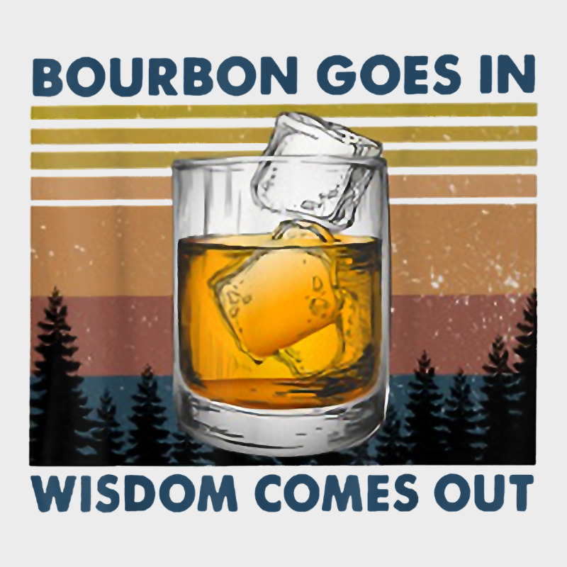 Bourbon Goes In Wisdom Comes Out Vintage T Shirt Urban Hoodie by linhVisuals | Teevron