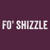 Fo Shizzle Funny Sarcastic Novelty Gangster Hip Hop Rap T Shirt Urban Hoodie | Teevron