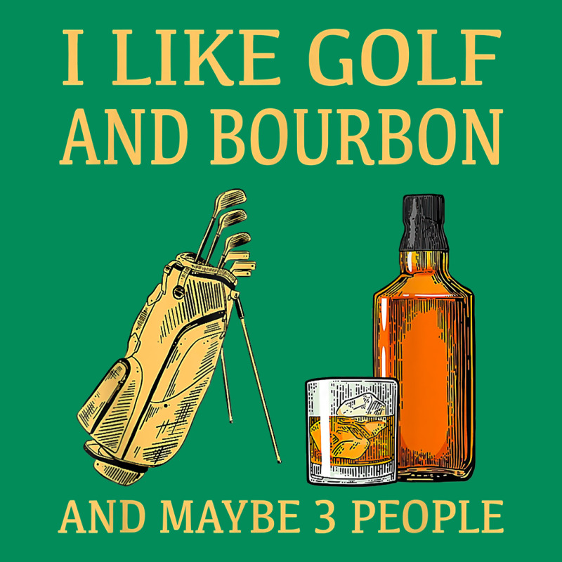 I Like Golf And Bourbon And Maybe 3 People T Shirt Urban Hoodie by linhVisuals | Teevron