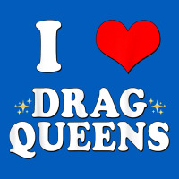 I Love Drag Queens  I Heart Drag Queens T Shirt Urban Hoodie | Teevron
