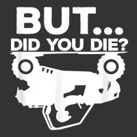 mens but did you die atv four wheeler funny quad biker rider t shirt | Teevron