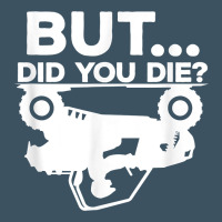 Mens But Did You Die Atv Four Wheeler Funny Quad Biker Rider T Shirt Urban Hoodie | Teevron