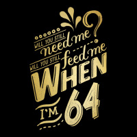 Will You Still Need Me When I'm 64 Birthday For Wife 64 Love Premium T Urban Hoodie | Teevron