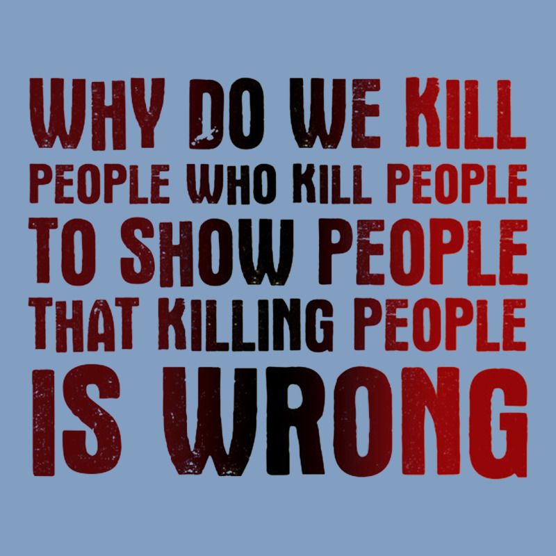 Why Do We Kill People Who Kill People To Show That Killing People Urban Hoodie by linhVisuals | Teevron