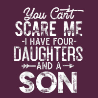 You Can't Scare Me I Have Four Daughters And A Son Funny Dad T Shirt Urban Hoodie | Teevron