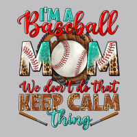 I'm A Baseball Mom We Don't Do That Long Sleeve Tee | Teevron