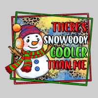 Theres Snowbody Cooler Than Me Premium Tee | Teevron