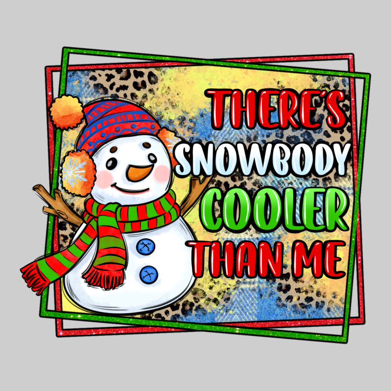 Theres Snowbody Cooler Than Me Premium Tee by CowGirlArtShop | Teevron