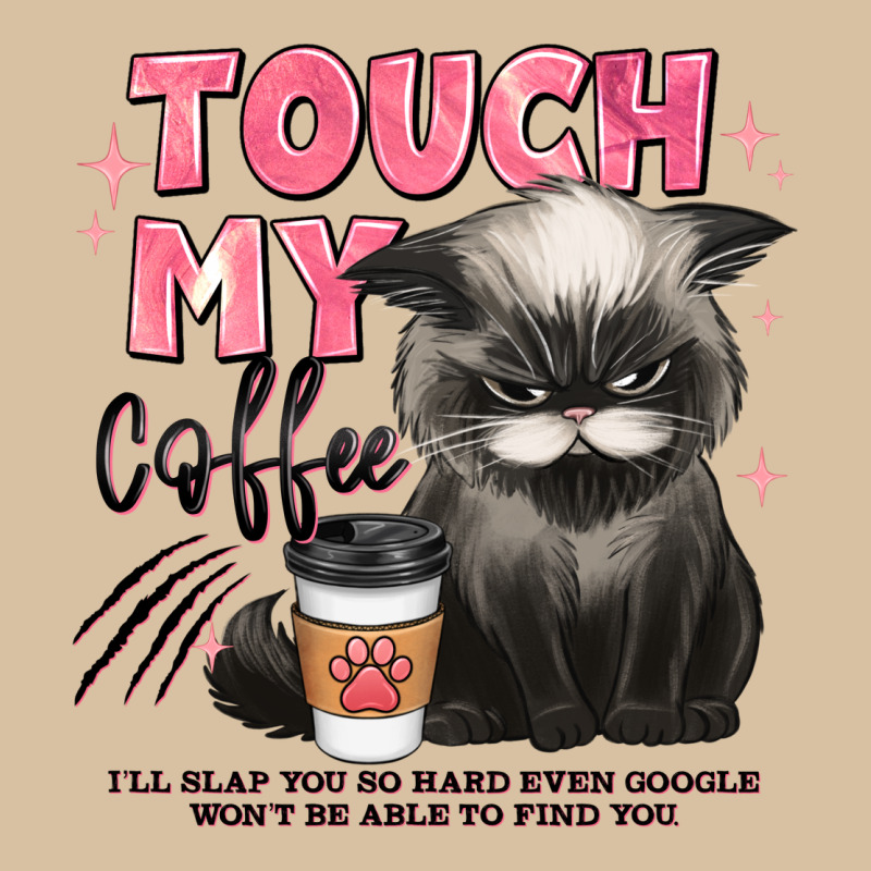 Touch My Coffee And Ill Slap You So Hard Grumpy Ca Heavyweight Hoodie by JahusDesignShop | Teevron