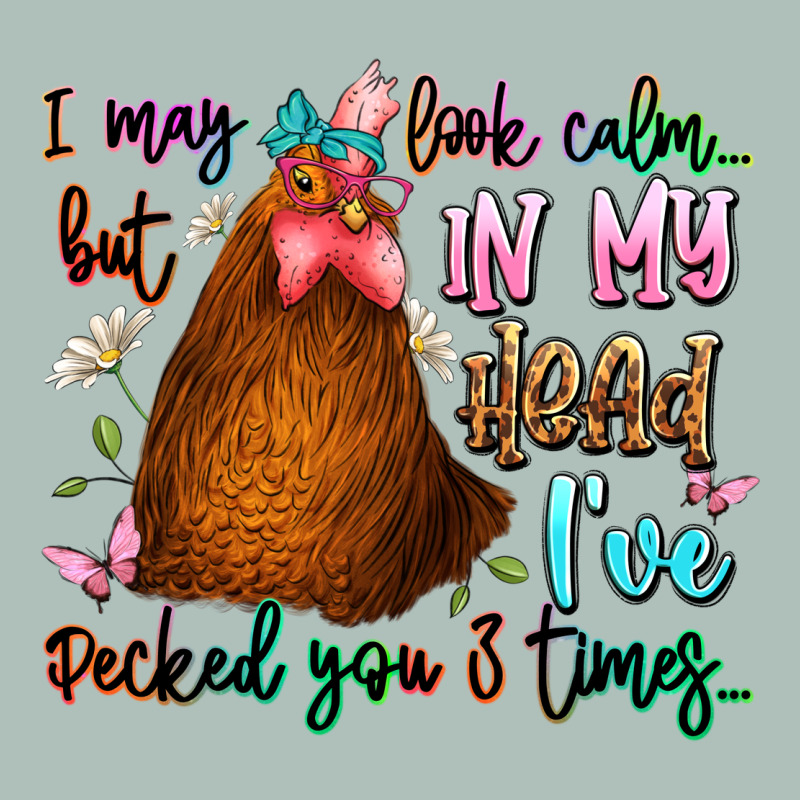 I May Look Calm But In My Head Ive Pecked You 3 Ti Heavyweight Hoodie by JahusDesignShop | Teevron