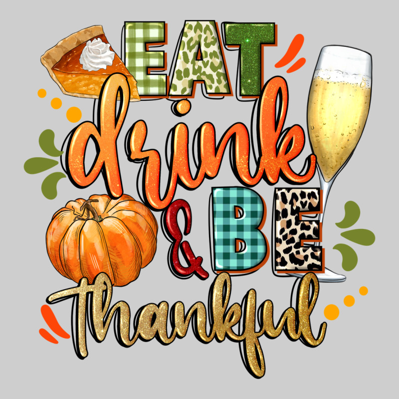 Eat Drink And Be Thankful Premium Tee by CowGirlArtShop | Teevron