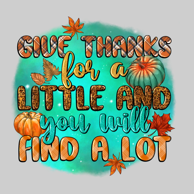 Give Thanks For A Little And You Will Find A Lot Premium Tee by CowGirlArtShop | Teevron