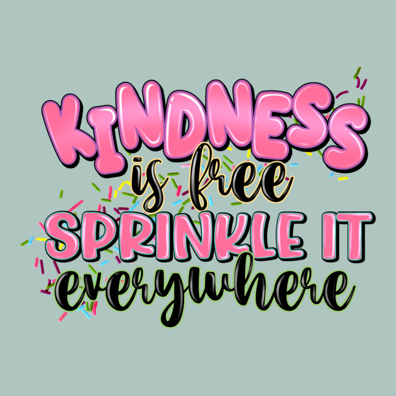 Kindness Is Free Sprinkle It Everywhere Premium Sweatshirt by JahusDesignShop | Teevron
