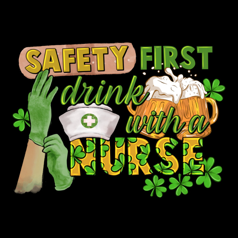Safety First Drink With A Nurse St. Patrick's Day Ladies Tee by CowGirlArtShop | Teevron