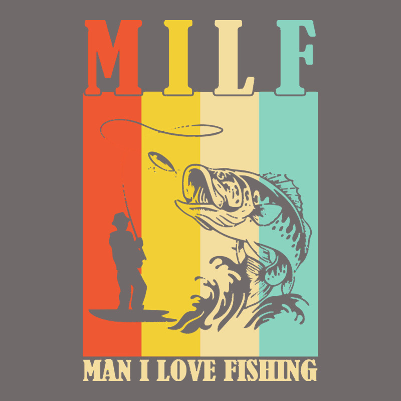 Fishing T  Shirt Milf Man I Love Fishing T  Shirt Urban Hoodie by baoMotion | Teevron