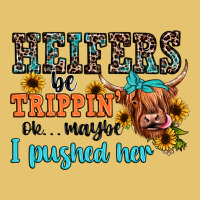 Heifers Be Trippin Ok Maybe I Pushed Her Premium Sweatshirt | Teevron