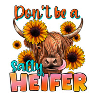 dont be a salty heifer | Teevron