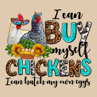 I Can Buy Myself Chickens I Can Hatch My Own Eggs Heavyweight Sweatshirt | Teevron