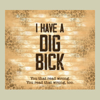 Sarcastic Funny I Have A Dig Bick Heavy Core Tee | Teevron