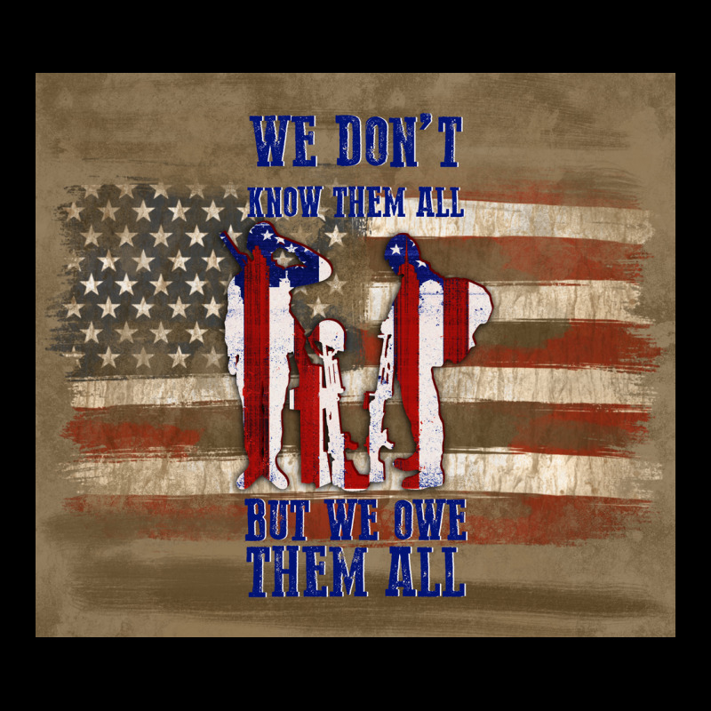 We Don't Know Them All But We Owe Them All Heavy Core Tee by TumblerDesignByShophia | Teevron