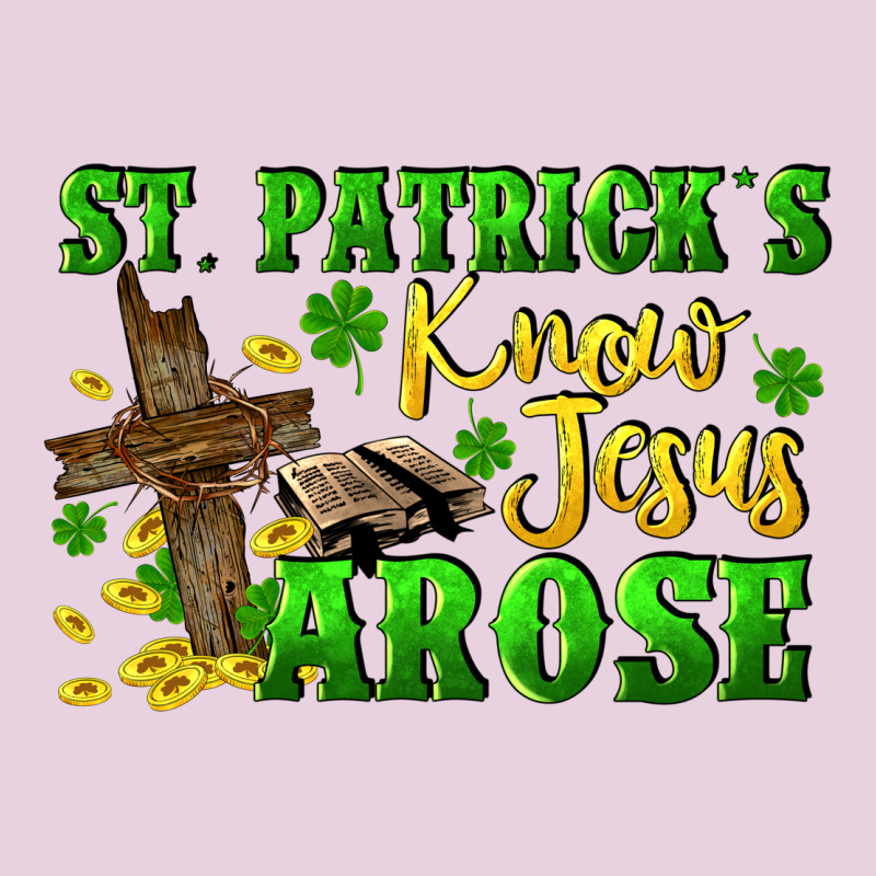 St. Patrick's Know Jesus Arose Ladies Tee by CowGirlArtShop | Teevron