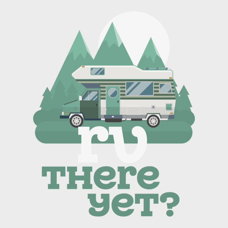 Funny Camping Tee There Yet Camper Rv Car Urban Hoodie by baoMotion | Teevron