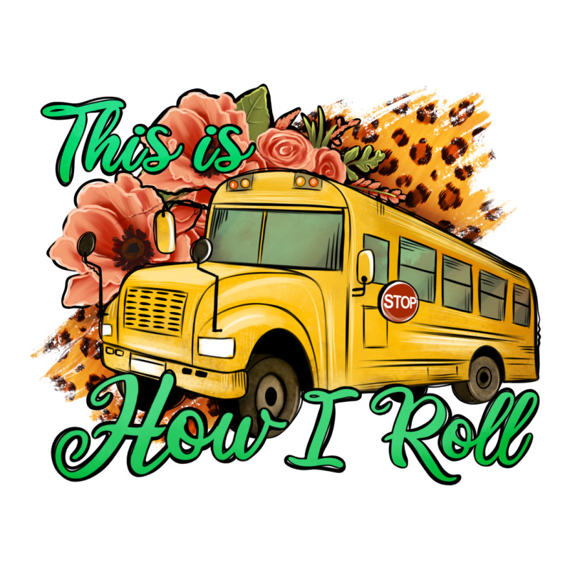 This Is How I Roll Woman Bus Driver Premium Tee by Jasminsmagicworld | Teevron