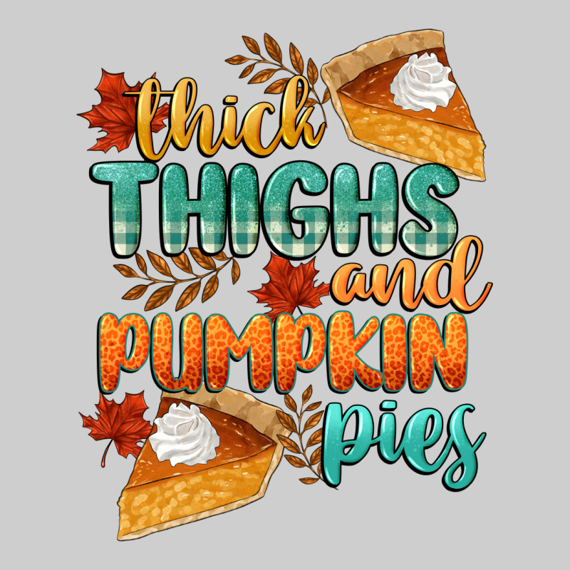 Thick Thighs And Pumpkin Pies Premium Tee by CowGirlArtShop | Teevron