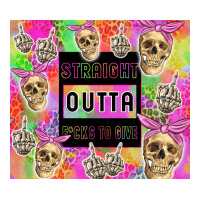 straight outta fucks to give | Teevron