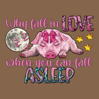 Why Fall In Love When You Can Fall Asleep Premium Tee | Teevron