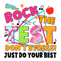 rock the test don't stress! just do your best | Teevron