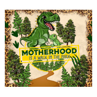 motherhood is a walk in the park | Teevron