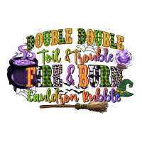 Double Double Toil And Trouble Fire And Burn Cauld Premium Tee | Teevron
