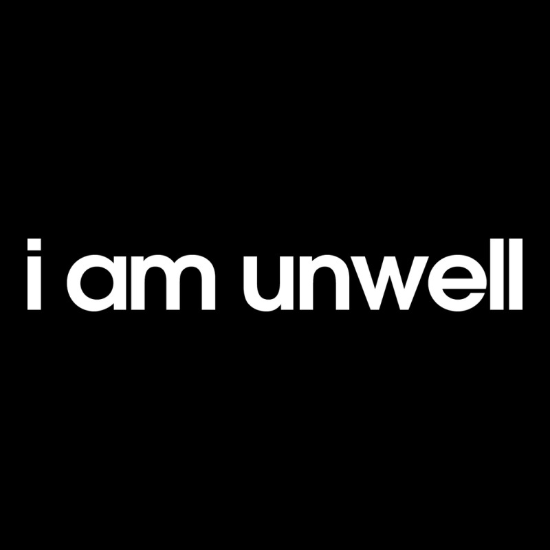 I Am Unwell Ladies Tee by DesignPulse | Teevron