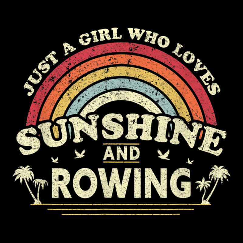 Rowing  . Just A Girl Who Loves Sunshine And Rowing Ladies Tee by DesignPulse | Teevron