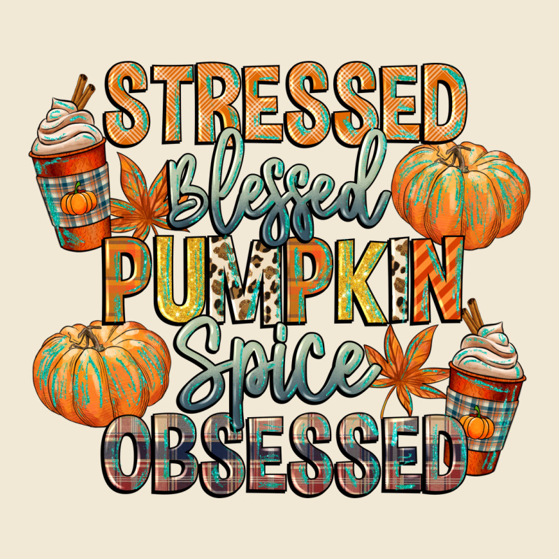 Stressed Blessed Pumpkin Spice Obsessed Premium Tee by CowGirlArtShop | Teevron