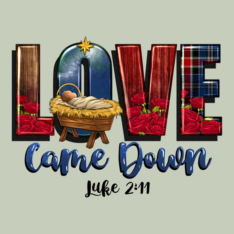 Love Came Down Luke 2 11 Classic Tee by CowGirlArtShop | Teevron