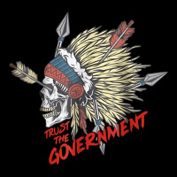 Trust The Government Skull Native American Chief Native T Shirt Ladies Tee | Teevron