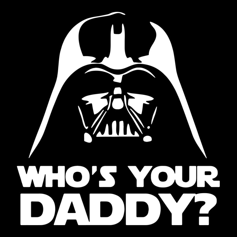 Darth Vader Who's Your Daddy Ladies Tee by SnappyArt | Teevron