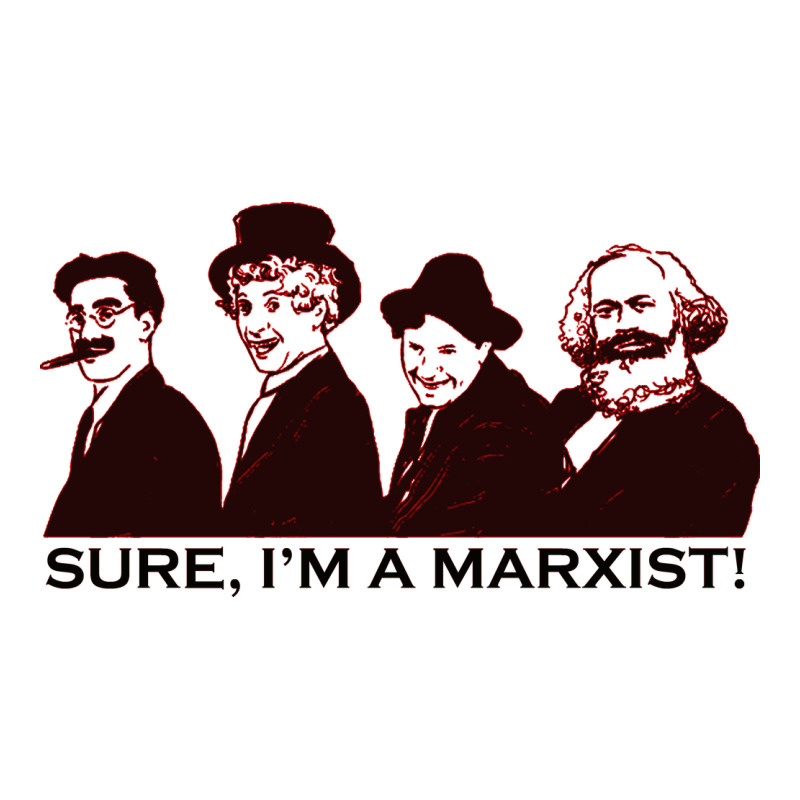 Sure I'm A Marxist Ladies Tee by ArtMosaic | Teevron
