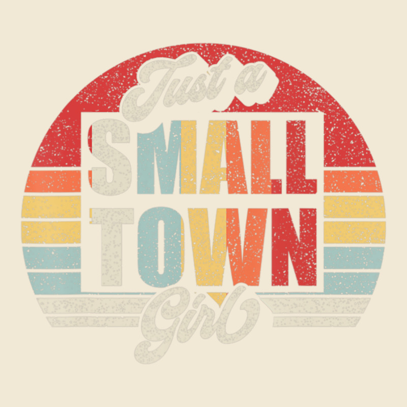Limited Edition Retro Vintage Just A Small Town Girl Ladies Tee by ArtMosaic | Teevron