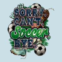 Sorry Can't Soccer Bye Ladies Tee | Teevron