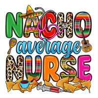nacho average nurse | Teevron