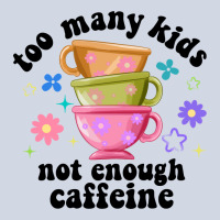 Too Many Kids Not Enough Caffeine Premium Sweatshirt | Teevron
