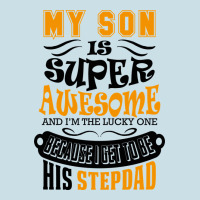 My Son Is Super Awesome His Stepdad Ladies Tee | Teevron