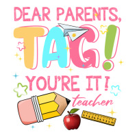 dear parents tag youre it teacher | Teevron