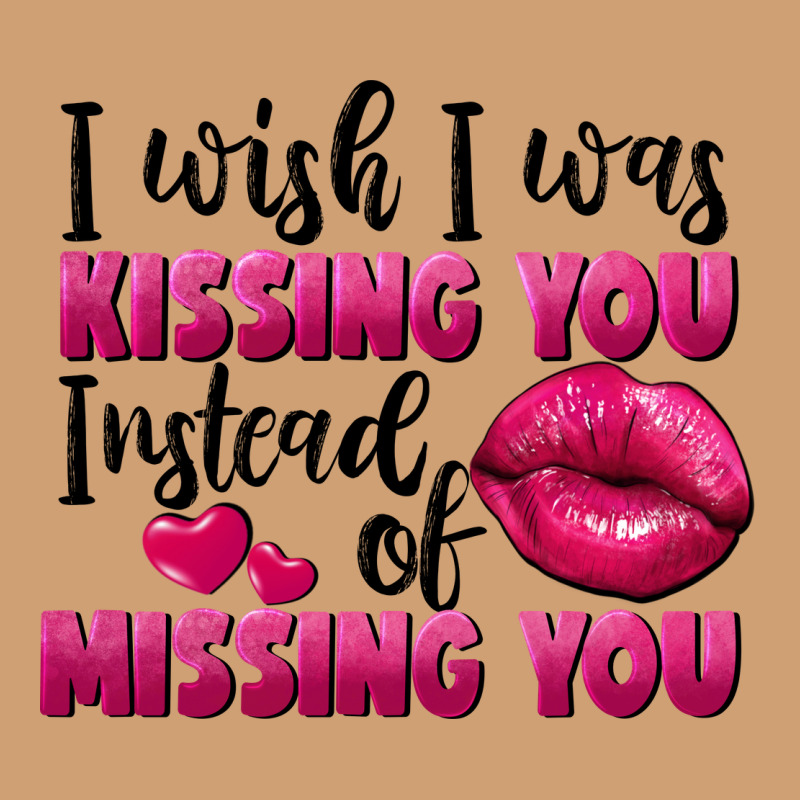 I Wish I Was Kissing You Instead Of Missing You Vintage Tee by FaDigitalArtStudio | Teevron