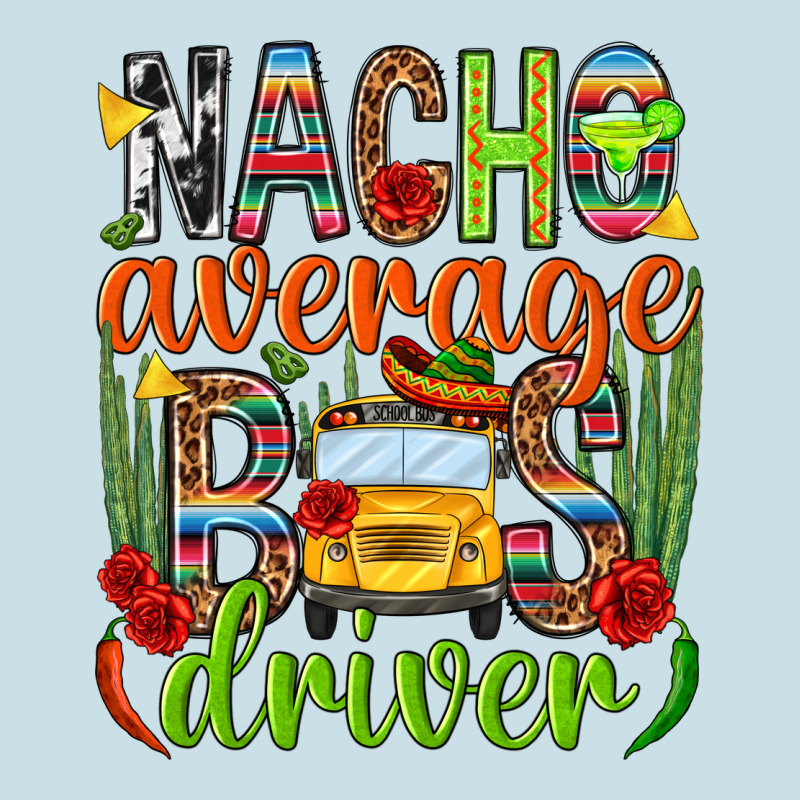 Nacho Average Bus Driver Mexico Ladies Tee by HowdyJamesFarm | Teevron