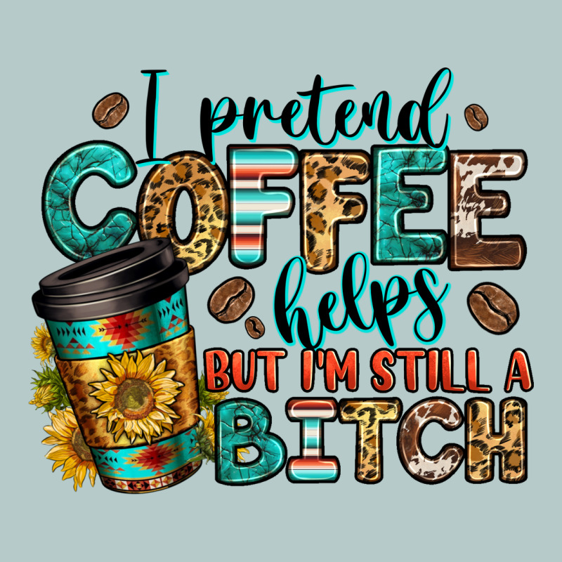 I Pretend Coffee Helps But I'm Still A Bitch Heavy Core Tee by Jasminsmagicworld | Teevron