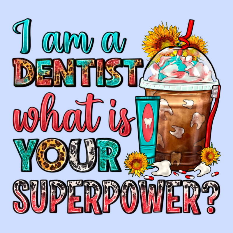 I Am A Dentist What Is Your Superpower Frappe Urban Heavy Tee by FaDigitalArtStudio | Teevron